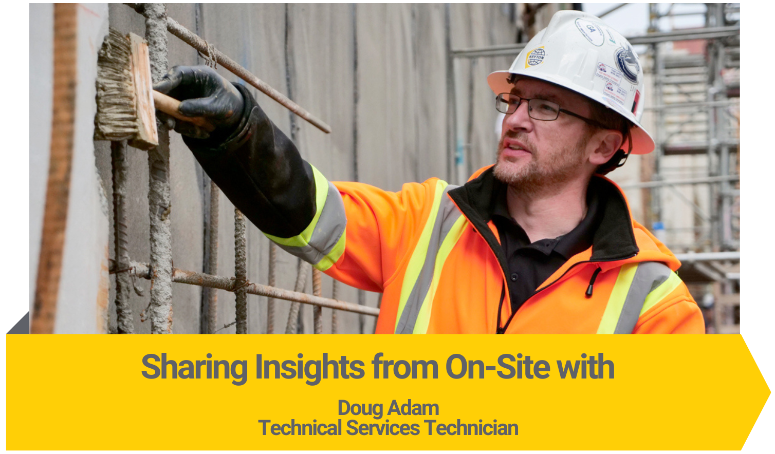 Sharing Insights from On-Site with Doug Adam, Technical Services Technician