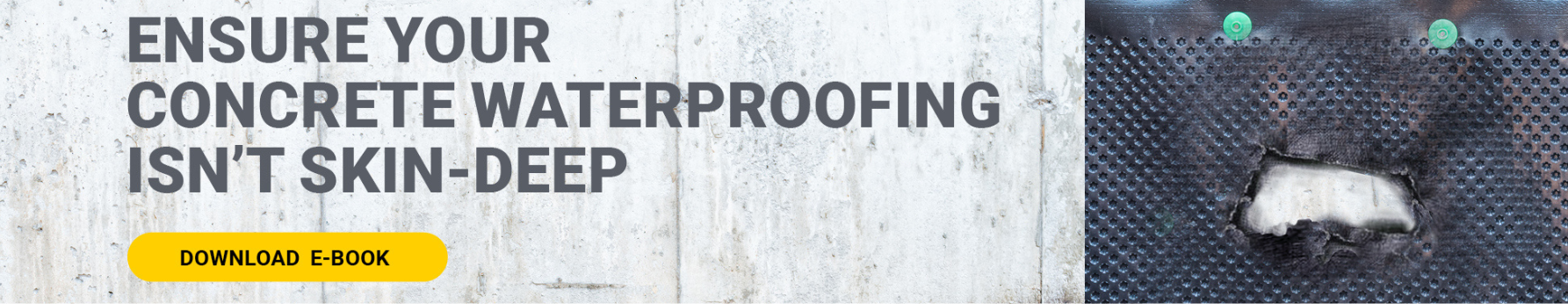 Ensure your concrete waterproofing isn't skin-deep. Download the e-book today.